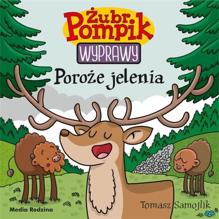 Żubr Pompik. Wyprawy T.21 Poroże jelenia - Tomasz Samojlik, Tomasz Samojlik