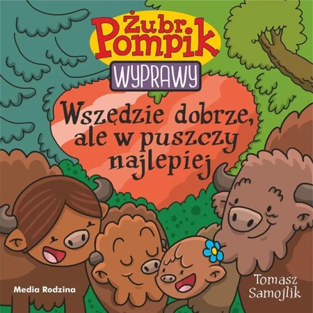 Żubr Pompik. Wyprawy T.23 Wszędzie dobrze, ale.. - Tomasz Samojlik, Tomasz Samojlik