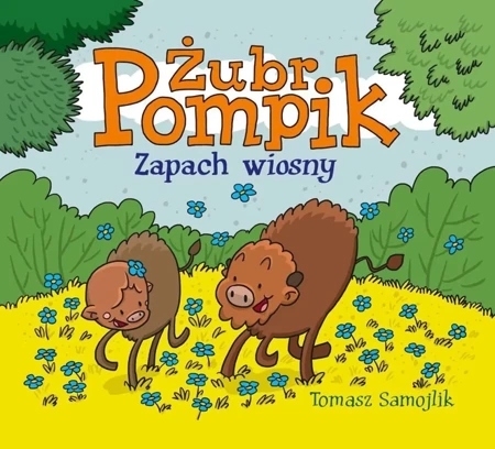 Żubr Pompik. Zapach wiosny - Tomasz Samojlik