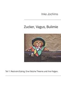 Zucker, Vagus, Bulimie - Jochims Inke