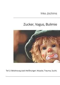 Zucker, Vagus, Bulimie - Jochims Inke