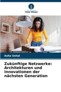 Zukünftige Netzwerke - Asha Sohal