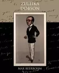 Zuleika Dobson - Max Beerbohm