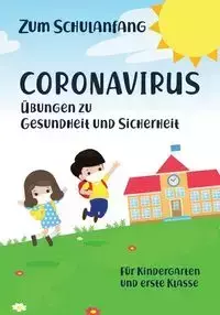 Zum Schulanfang Coronavirus Übungen zu Gesundheit und Sicherheit für Kindergarten und erste Klasse - Matthew Baganz