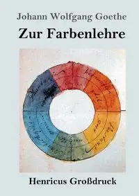 Zur Farbenlehre (Großdruck) - Goethe Johann Wolfgang