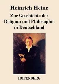 Zur Geschichte der Religion und Philosophie in Deutschland - Heine Heinrich