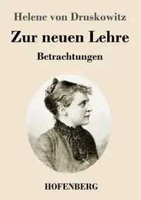 Zur neuen Lehre - Helene von Druskowitz