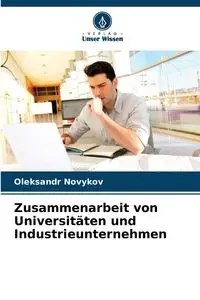 Zusammenarbeit von Universitäten und Industrieunternehmen - Novykov Oleksandr