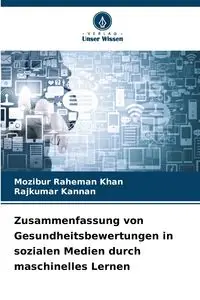 Zusammenfassung von Gesundheitsbewertungen in sozialen Medien durch maschinelles Lernen - Raheman Khan Mozibur