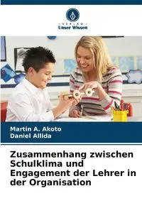 Zusammenhang zwischen Schulklima und Engagement der Lehrer in der Organisation - Martin A. Akoto