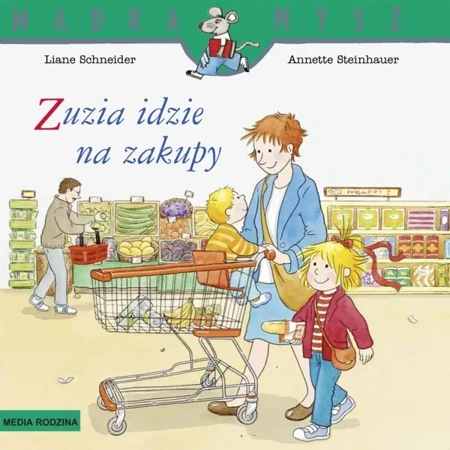 Zuzia idzie na zakupy. Mądra Mysz wyd. 3 - Liane Schneider