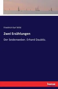 Zwei Erzählungen - Karl Wild Friedrich