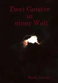 Zwei Geister in einer Welt - Mark Lorenz