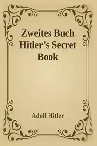 Zweites Buch (Secret Book) - Hitler Adolf