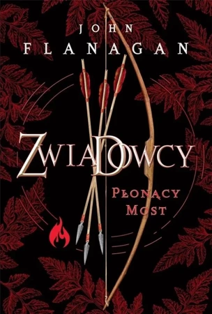 Zwiadowcy T.02 Płonący most w.2023 - John Flanagan