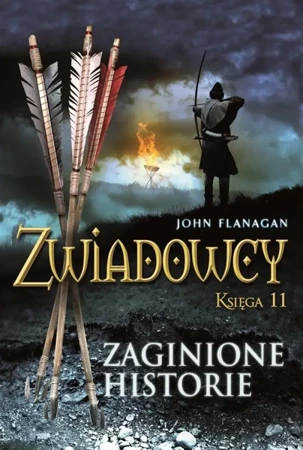 Zwiadowcy T.11 Zaginione historie - John Flanagan