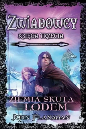 Zwiadowcy T.3 Ziemia skuta lodem TW - John Flanagan