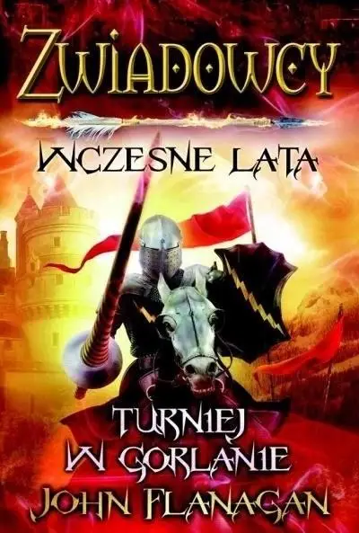 Zwiadowcy wczesne lata T.1 Turniej w Gorlanie - John Flanagan