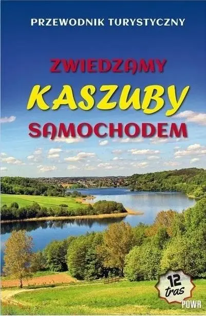 Zwiedzamy Kaszuby samochodem w,2023 - Jerzy Drzemczewski, Michał Bieliński