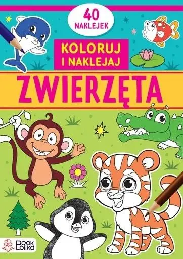 Zwierzęta. Koloruję i naklejam - praca zbiorowa