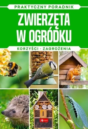 Zwierzęta w ogródku. Korzyści zagorżenia - Michał Mazik