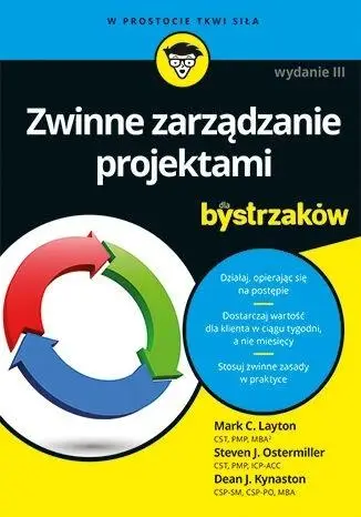 Zwinne zarządzanie projektami dla bystrzaków w.3 - Mark C. Layton, Steven J. Ostermiller, Dean J. Ky