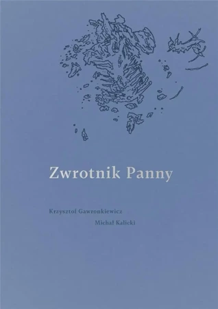 Zwrotnik Panny - Krzysztof Gawronkiewicz, Michał Kalicki