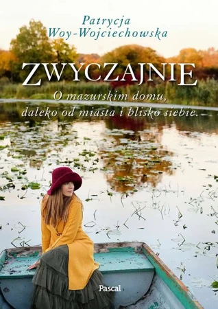 Zwyczajnie - Patrycja Woy-Wojciechowska