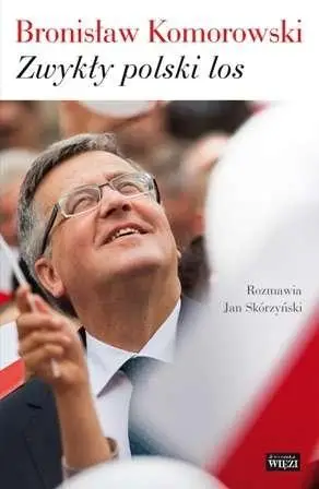 Zwykły polski los TW - Bronisław Komorowski, Jan Skórzyński