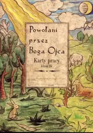 ZxxxKatechizm SP kl. 4. Powołani przez Boga Ojca. Karty pracy. 2005