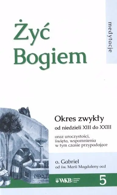 Żyć Bogiem 5 - o. Gabriel