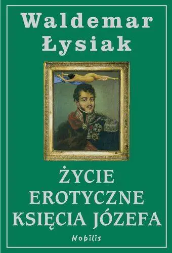 Życie erotyczne Księcia Józefa - Waldemar Łysiak