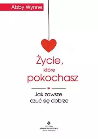 Życie, które pokochasz - Abby Wynne