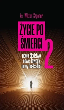 Życie po śmierci 2 - ks. Wiktor Szponar