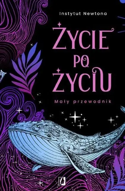 Życie po życiu. Mały przewodnik - praca zbiorowa