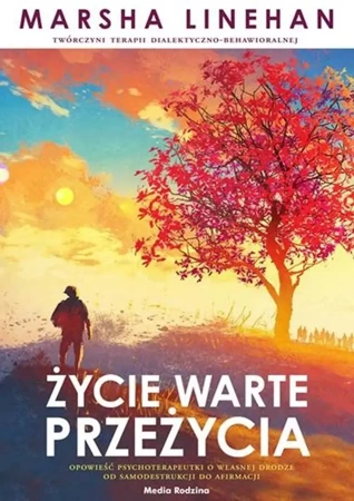 Życie warte przeżycia - Marsha Linehan, Krzysztof Puławski