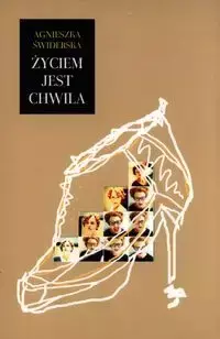 Życiem jest chwila - Agnieszka Świderska