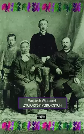 Życiorysy pokornych - Wojciech Wieczorek