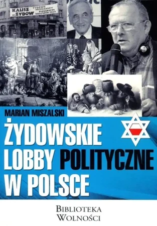 Żydowskie lobby polityczne w Polsce - Marian Miszalski