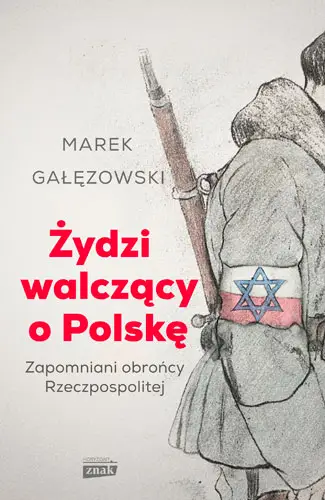 Żydzi walczący o Polskę - Marek Gałęzowski