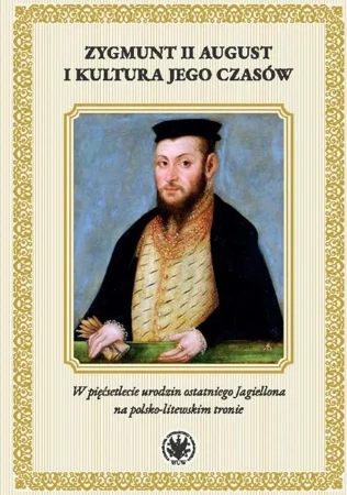 Zygmunt II August i kultura jego czasów - Radosław Rusnak