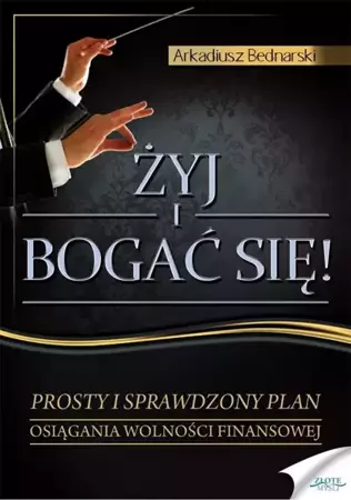 Żyj i bogać się. Audiobook - Arkadiusz Bednarski