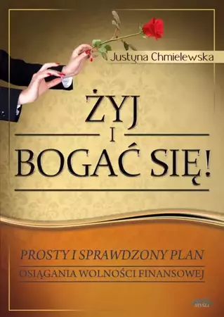 Żyj i bogać się - dla niej (Wersja elektroniczna (PDF)) - Justyna Chmielewska