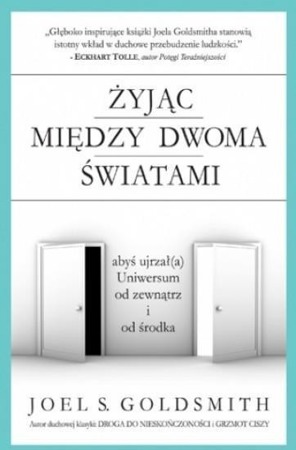 Żyjąc między dwoma światami - Joel S. Goldsmith