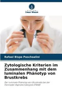 Zytologische Kriterien im Zusammenhang mit dem luminalen Phänotyp von Brustkrebs - Rafael Bispo Paschoalini