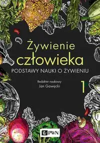 Żywienie człowieka Tom 1 - Jan Gawęcki