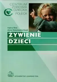 Żywienie dzieci - Halina Woś, Anna Staszewska-Kwak