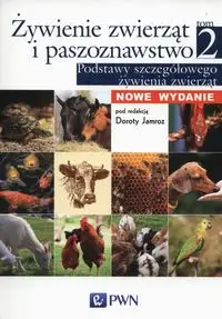 Żywienie zwierząt i paszoznawstwo Tom 2 - Jamroz Dorota