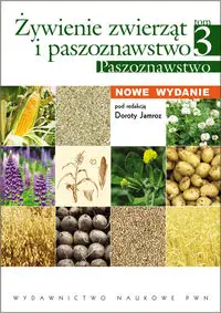 Żywienie zwierząt i paszoznawstwo Tom 3 Paszoznawstwo - Jamroz Dorota