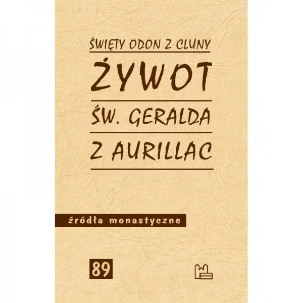 Żywot św. Geralda z Aurillac - ŚW. ODON Z CLUNY